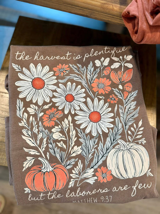 Harvest Is Plentiful Tee